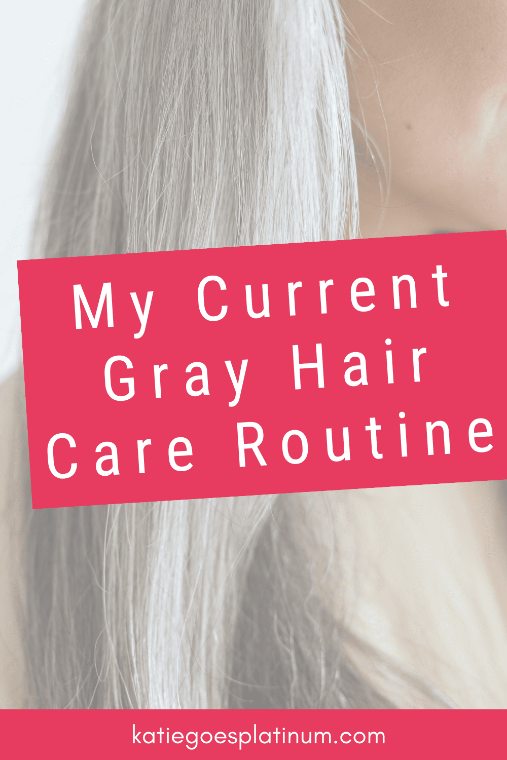 My Current Gray Hair Care Routine