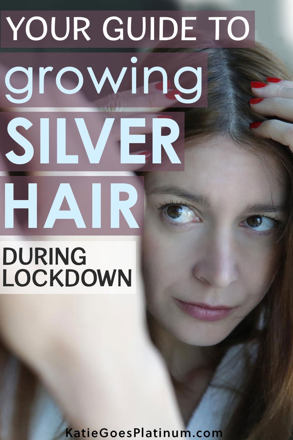 5 Tips for Going Gray During Lockdown Katie Goes Platinum
