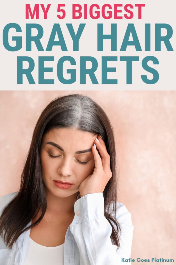 pinterest pin of woman with gray roots looking distressed with the text my "5 biggest gray hair regrets"