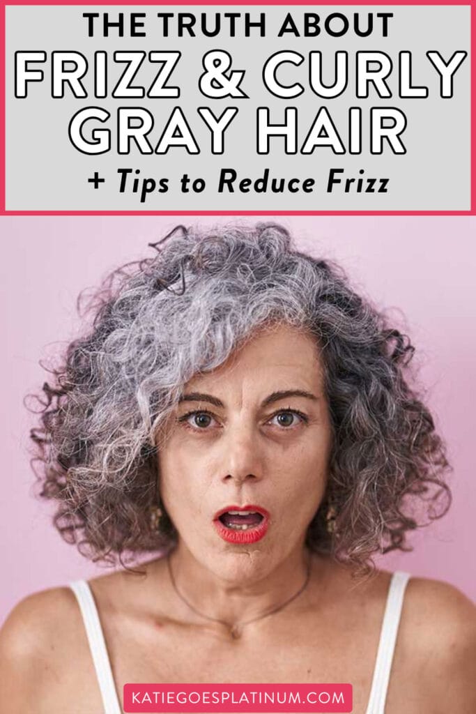 image of pinterest pin - woman with curly gray hair and text The Truth About Frizz and Curly Gray Hair